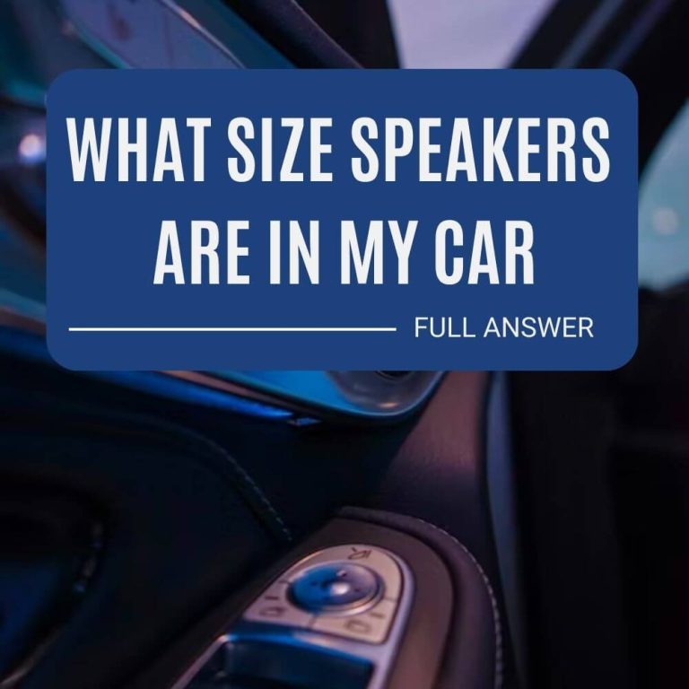 What Size Speakers Are In My Car? Full Answer