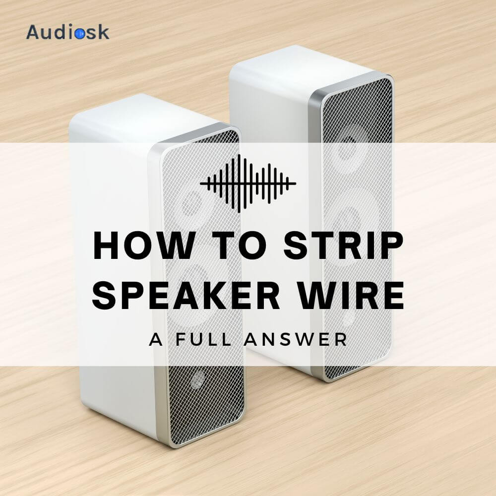 How To Strip Speaker Wire A Full Answer