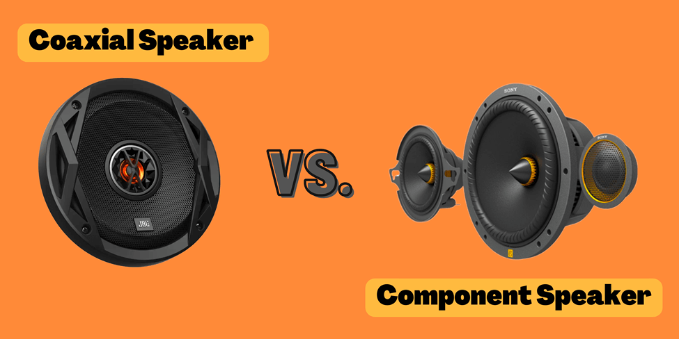 Component speakers offer superior sound quality than coaxial choices