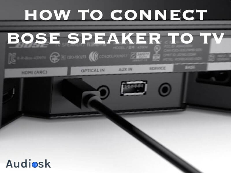 How To Connect Bose Speaker To Tv A Useful Guideline