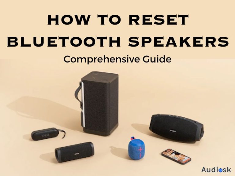 How To Reset Bluetooth Speakers: Comprehensive Guide