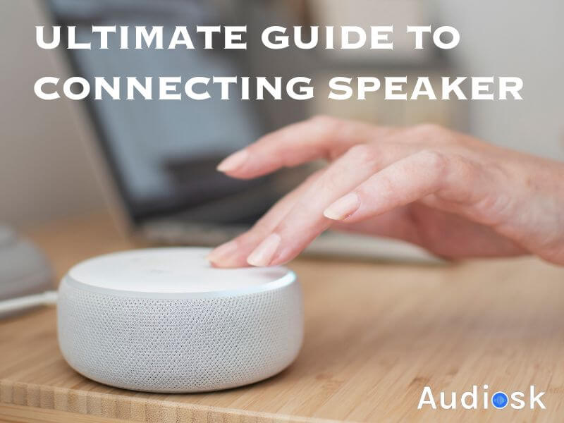 ultimate guide connecting speaker