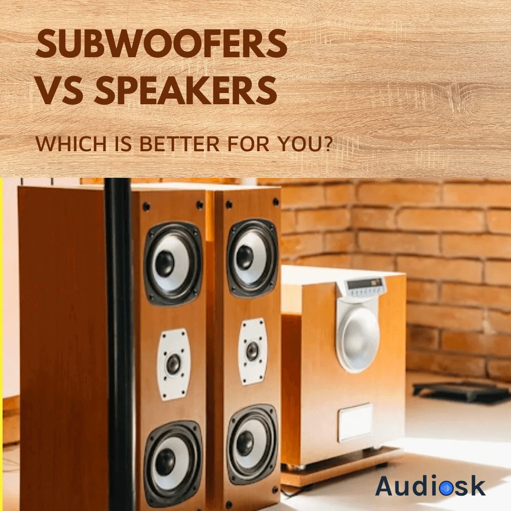 Subwoofers Vs Speakers Which Is Better For You?