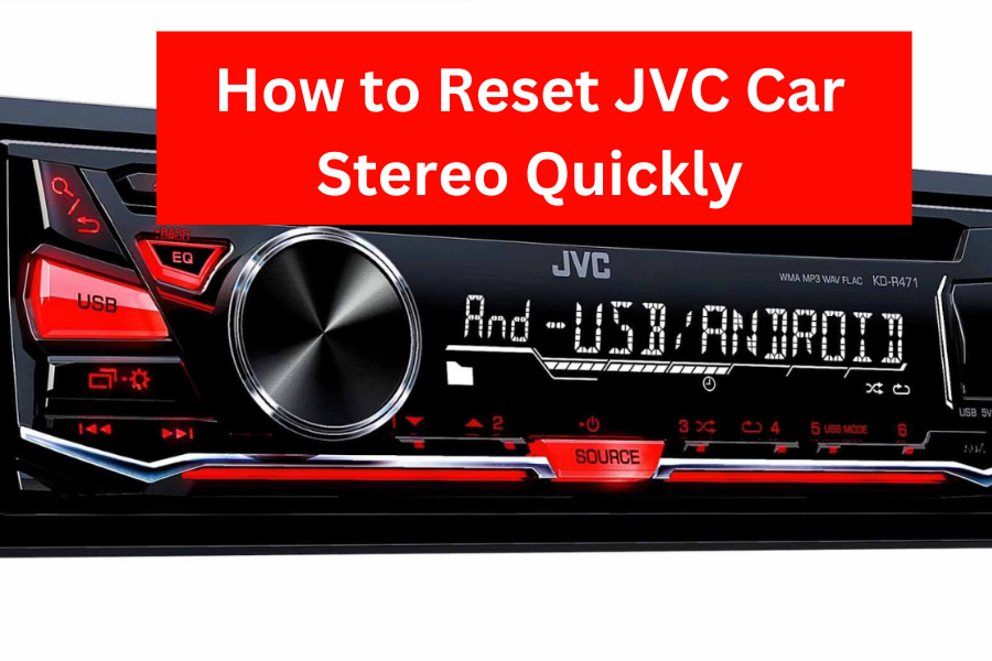 How to Reset JVC Car Stereo Quickly