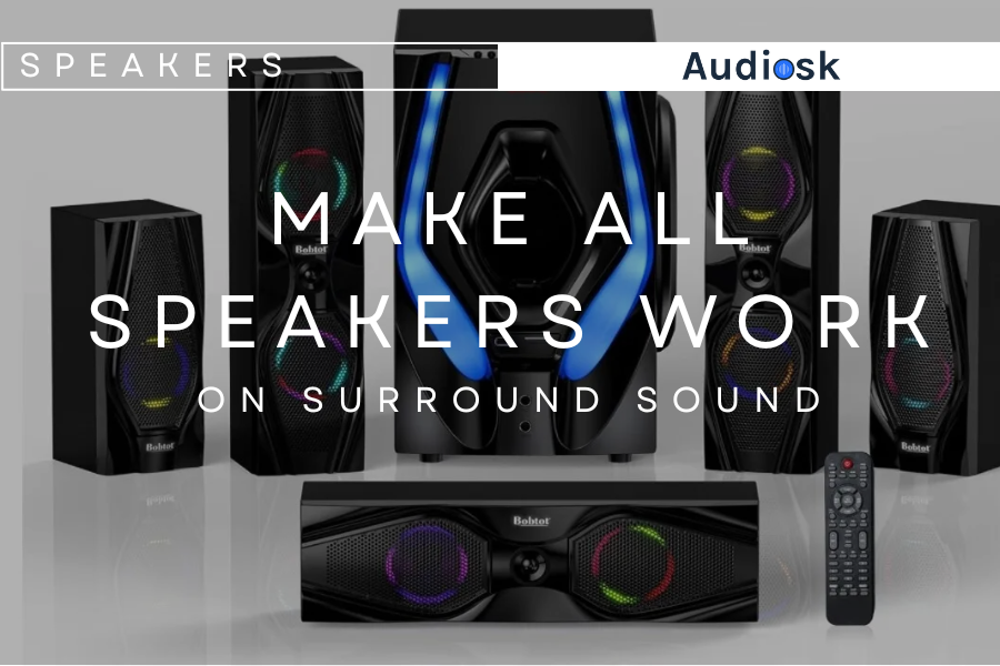 How To Make All Speakers Work On Surround Sound Easy Steps