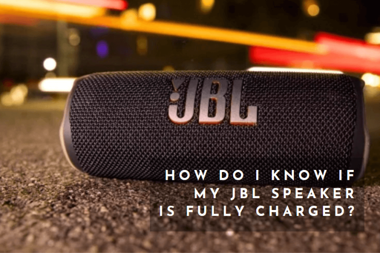 How Do I Know If My JBL Speaker Is Fully Charged_ Fast and Last